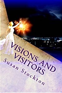 Visions and Visitors: Memoir of a Psychic (Paperback)