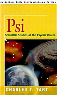 Psi: Scientific Studies of the Psychic Realm (Paperback)