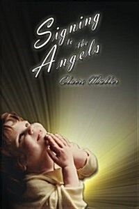 Signing to the Angels (Paperback)