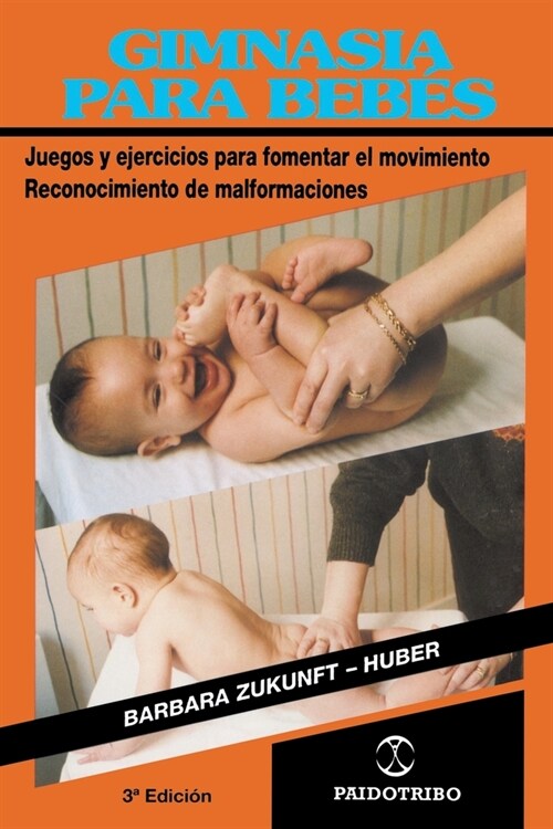 Gimnasia Para Bebes: Juegos y Ejercicios Para Fomentar el Movimiento Reconocimiento de Malformaciones (Paperback, 3)