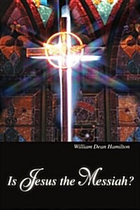 Is Jesus the Messiah? (Paperback)