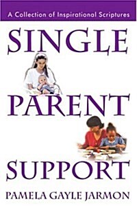 Single Parent Support: A Collection of Inspirational Scriptures (Paperback)