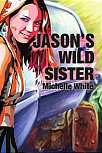 Jasons Wild Sister (Paperback)