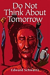 Do Not Think about Tomorrow (Paperback)