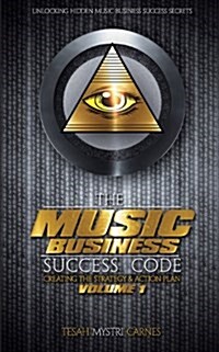 The Music Business Success Code: Creating the Strategy & Action Plan (Paperback)