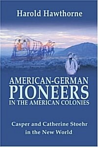 American German Pioneers in the Americas (Paperback)