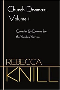 Church Dramas: Volume 1: Comedies & Dramas for the Sunday Service (Paperback)