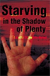 Starving in the Shadows of Plenty (Paperback)