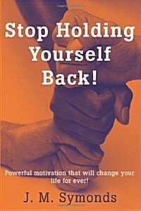 Stop Holding Yourself Back! (Paperback)