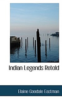Indian Legends Retold (Hardcover)
