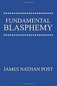 Fundamental Blasphemy (Paperback)