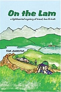 On the Lam: A Lighthearted Mystery of Travel, Love (Paperback)