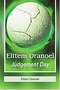 Elttem Dranoel: Judgement Day (Paperback)