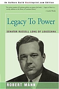 Legacy to Power: Senator Russell Long of Louisiana (Paperback)