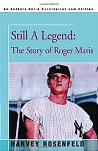 Still a Legend: The Story of Roger Maris (Paperback)