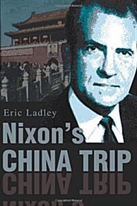 Nixons China Trip (Paperback)