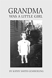 Grandma Was a Little Girl (Paperback)