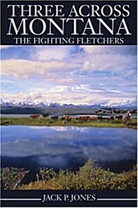 Three Across Montana: The Fighting Fletchers (Paperback)