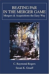 Beating Par in the Merger Game: Mergers (Paperback)