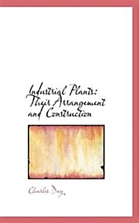 Industrial Plants: Their Arrangement and Construction (Hardcover)