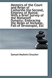 Memoirs of the Court and Reign of Catharine the Second, Empress of Russia: With a Brief Survey of Th (Paperback)