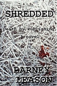 Shredded: Death by Publishing (Paperback)