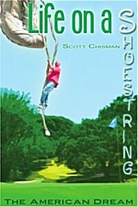 Life on a Shoestring: The American Dream (Paperback)