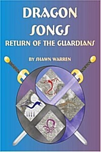 Dragon Songs: Return of the Guardians (Paperback)