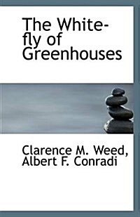 The White-Fly of Greenhouses (Paperback)