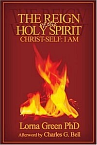The Reign of the Holy Spirit: Christ-Self: I Am (Paperback)