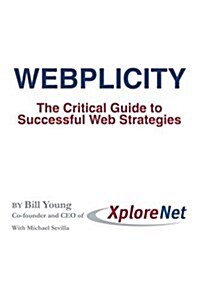 Webplicity: The Critical Guide to Successful Web Strategies (Paperback)