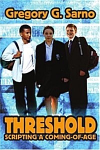 Threshold: Scripting a Coming-Of-Age (Paperback)