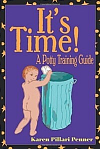 Its Time!: A Potty Training Guide (Paperback)