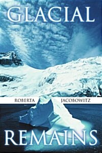 Glacial Remains (Paperback)