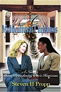 A Multicultural Christmas: A Novel about Broadening Ones Horizons (Paperback)