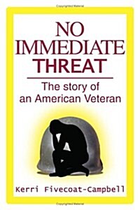 No Immediate Threat: The Story of an American Veteran (Paperback)
