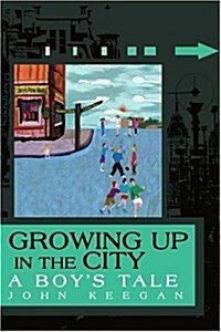 Growing Up in the City: A Boys Tale (Paperback)