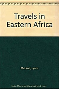 Travels in East Africa: With the Narrative of a Residence in Mozambique (Hardcover)