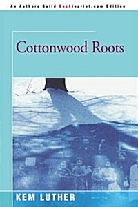 Cottonwood Roots (Paperback)