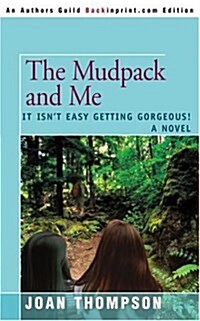 The Mudpack and Me: It Isnt Easy Getting Gorgeous! (Paperback)