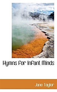 Hymns for Infant Minds (Paperback)