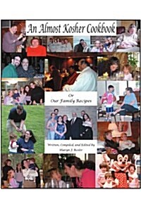 An Almost Kosher Cookbook or Our Family Recipes (Paperback)