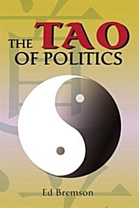 The Tao of Politics (Paperback)