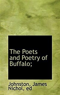 The Poets and Poetry of Buffalo; (Hardcover)