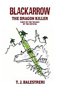 Blackarrow: The Dragon Killer (Paperback)