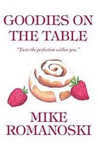 Goodies on the Table: Taste the Perfection Within You. (Paperback)