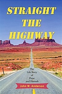 Straight the Highway: The Life Story of Petar and Hannah (Paperback)