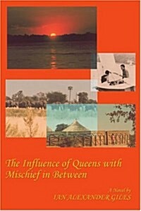 The Influence of Queens with Mischief in Between: A South African Tale (Paperback)