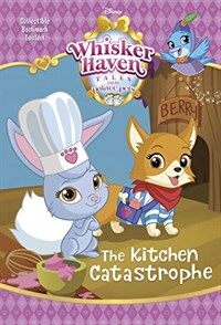 The Kitchen Catastrophe (Disney Palace Pets: Whisker Haven Tales) (Paperback)