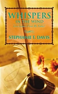 Whispers in the Wind: Love Letters from My Father (Paperback)